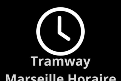 Tramway Marseille Horaire