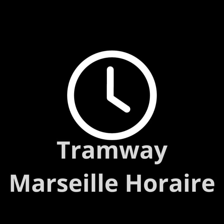 Tramway Marseille Horaire